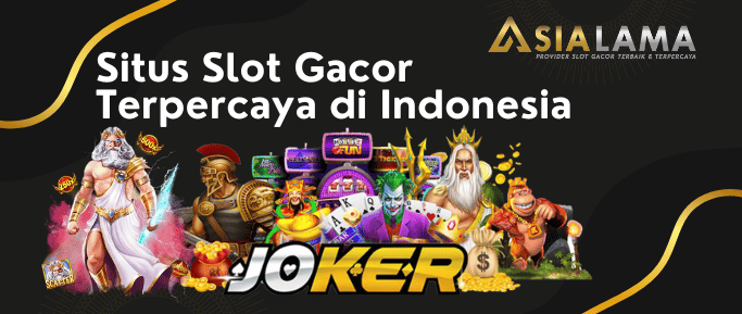Situs Slot Gacor Terpercaya di Indonesia